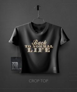 Back to normal life Crop Top